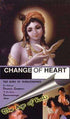 Change Of Heart / The Age Of Kali Two Plays Of Transcendence by Danavir Goswami and Mangalananda Das