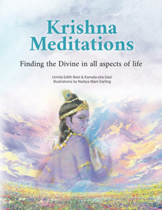 Krishna Meditations: Finding the Divine in all aspects of life