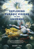 Exploring Puranic Visions of the Universe - Richard J. Cole