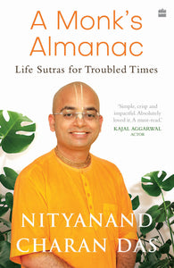 A Monk’s Almanac – Life Sutras for Troubled Times.