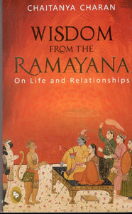 Wisdom from the Ramayana on Life and Relationships - Chaitanya Charan