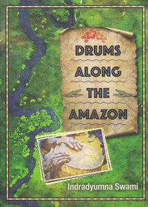 Drums Along the Amazon by Indradyumna Swami
