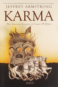 Karma The Ancient Science Of Cause & Effect by Jeffrey Armstrong