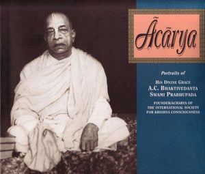 Acarya: Portraits of HDG A.C. Bhaktivedanta Swami Prabhupada - Sacred Boutique