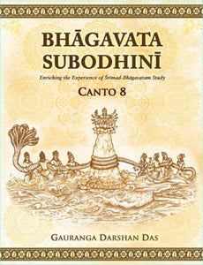Bhagavata Subodhini Canto 8 by Gauranga Darshan Das