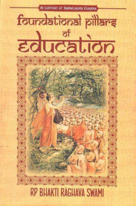 Foundationa Pillars of Education - in support of Varnashrama Dharma