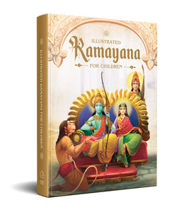 Illustrated Ramayana for Children Immortal Epic of India Deluxe Edition by Shubha Vilas
