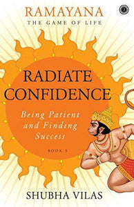 Ramayana The Game of Life Radiate Confidence Part 5 by Shubha Vilas
